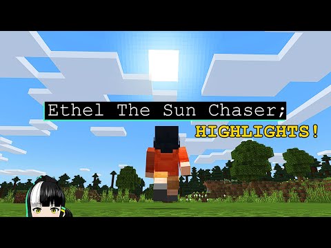 Ethel Chamomile Ch. - VTuber - - Ethel The Sun Chaser Highlights [VTuber] [Minecraft] [RP] [Highlight] [Clip]