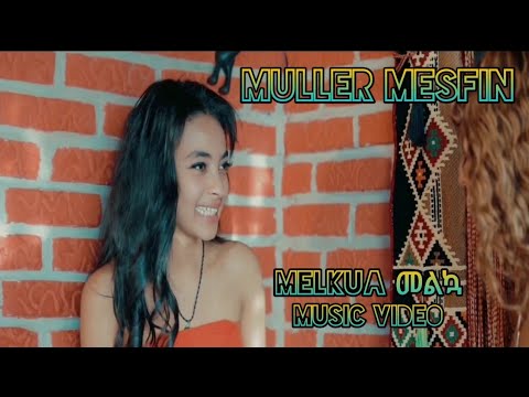 Ethiopian Music Muller mesfin (melkua) music video