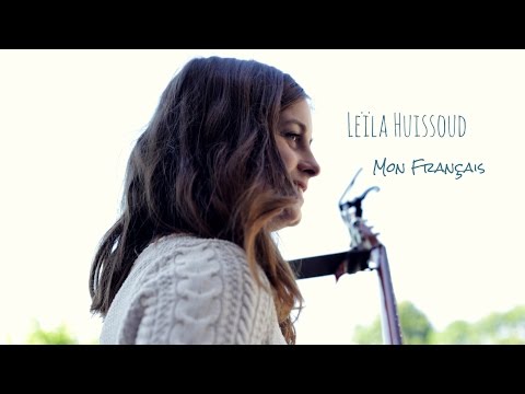 Leïla Huissoud - Mon Français [Clip Officiel]