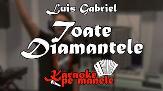 Toate Diamantele 💎 KARAOKE (Luis Gabriel)