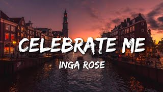 Download lagu IngaRose - Celebrate Me (Lyrics) mp3