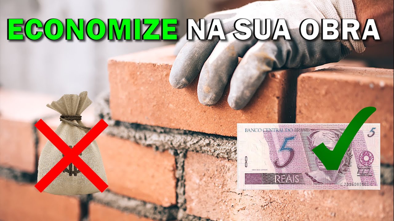 COMO ECONOMIZAR NA SUA OBRA ? - 10 ITENS PARA POUPAR DINHEIRO NA HORA DA CONSTRUÇÃO