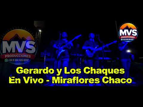 GERARDO Y LOS CHAQUES  - EN VIVO MIRAFLORES CHACO #mvsproducciones 