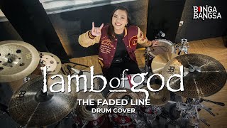 LAMB OF GOD - THE FADED LINE | Drum Cover by Bunga Bangsa