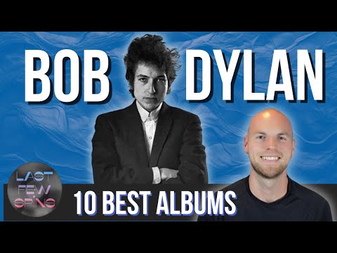 Bob Dylan's Top 10 Albums Ranked: From Worst to Best