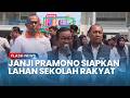 Pramono Pledges To Prepare Land To Accommodate 1 000 Public School Students