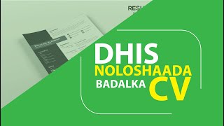 Dhis Noloshaada Badalka CV | dhiirigalin