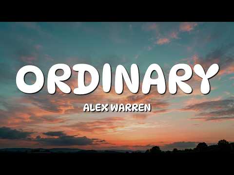 Alex Warren - Ordinary (Lyrics)