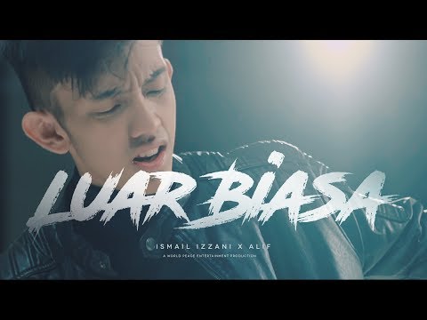 Ismail Izzani - Luar Biasa ft. Alif (Official Music Video)