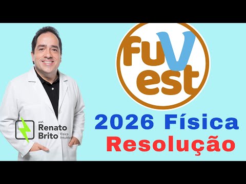 FISICA FUVEST 2026 - 1a FASE AO VIVO - RESOLUÇÃO Prof Renato Brito