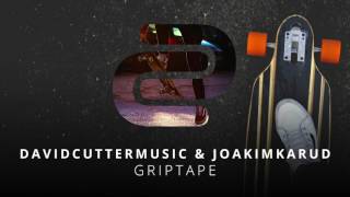 Griptape - David Cutter Music & Joakim Karud