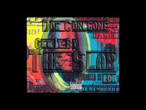 Doe Corleone Get it by the slab - Prod. by L.D.B.