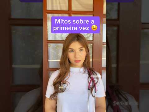 Mitos sobre a primeira vez 🧐 #primeiravez #saude #dicas #curiosidades