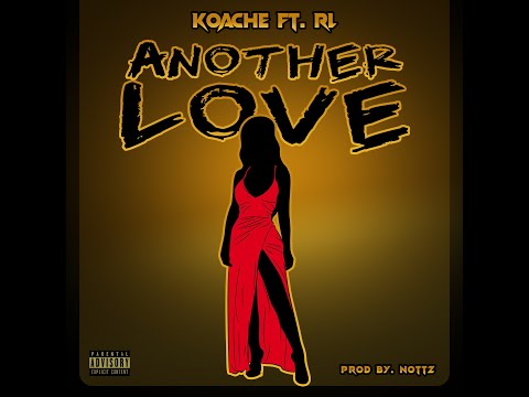 Another Love - Koache Ft. RL (Prod by. Nottz)