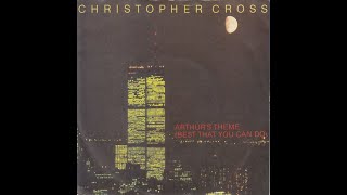 Christopher Cross - Arthur's Theme (Best That You Can Do) (1981) HQ
