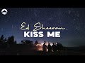 Kiss Me - Ed Sheeran | Lyric Video