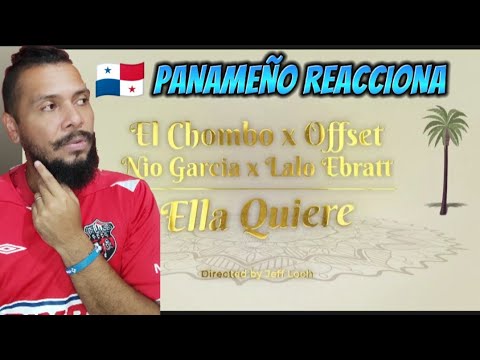 PANAMEÑO 🇵🇦 REACCIONA | El Chombo feat. Offset X Nio García X Lalo Ebrat - Ella Quiere (Lyric Video)