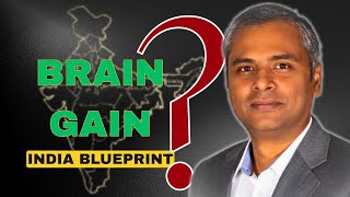 The GREAT Indian Brain Drain: HOW to Turn it into a Brain Gain?