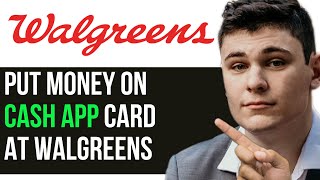 HOW TO PUT MONEY ON CASH APP CARD AT WALGREENS 2024! (FULL GUIDE)
