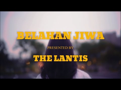The Lantis - Belahan Jiwa (Official Music Video)
