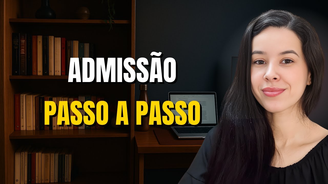TODOS OS PASSOS NECESSÁRIOS PARA FAZER UMA ADMISSÃO! | Departamento Pessoal