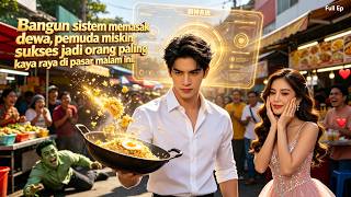 Download lagu Bangun sistem memasak dewa, pemuda miskin sukses jadi orang paling kaya raya di pasar malam ini. mp3