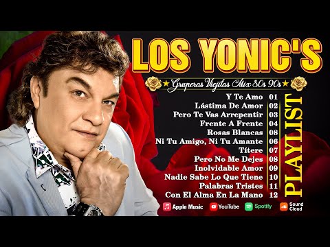 Los Yonic's Super Exitos - Los Yonics 45 Super Éxitos Románticas Inolvidables - Para Enamorados