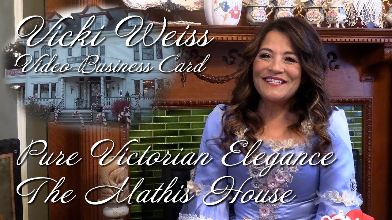 Vicki Weiss - The Mathis House Victorian Bed & Breakfast and Tea Room - Video Business Card