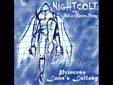 NightColt vs. Not A Clever Pony - Princess Luna's Lullaby