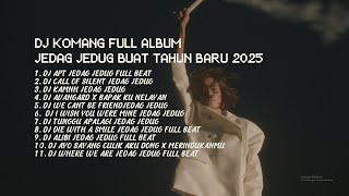 Download lagu JEDAG JEDUG FULL ALBUM DJ KOMANG RIMEX BUAT TAHUN BARU 2025 - DJ APT X AYO SAYANG CULIK AKU DONG mp3 Download lagu JEDAG JEDUG FULL ALBUM DJ KOMANG RIMEX BUAT TAHUN BARU 2025 - DJ APT X AYO SAYANG CULIK AKU DONG mp3