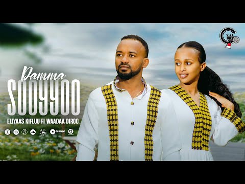 ELIYAAS KIFLUU FI WAADAA DIROO 'DAMMA SOOYOO' (New Afan Oromo Music Video 2024)