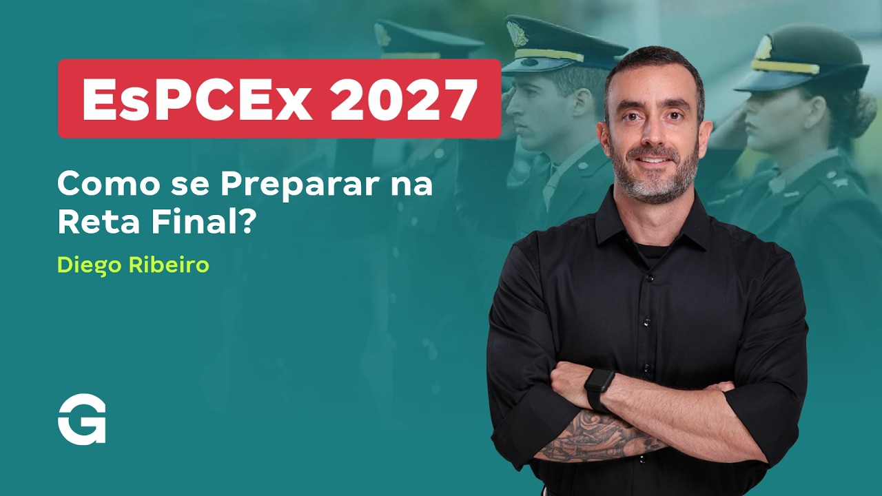 Concurso EsPCEx 2027 | Como se Preparar na Reta Final?