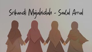 Download lagu Srikandi Mujahidah - Soutul Amal [Lyric Video] mp3