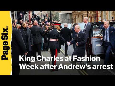 King Charles struts into London Fashion Week after brother Andrew Mountbatten-Windsor's arrest