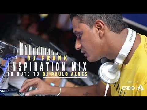 DJ FRANK   INSPIRATION MIX TRIBUTE TO DJ PAULO ALVES