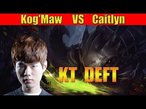 KT Deft Kog'Maw 코그모 VS Caitlyn  룰러 케이틀린