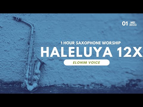 [1Hour] HALELUYA 12XㅣMUSIK DOA SAAT TEDUHㅣSaxophone Worship Instrumental