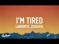 Labrinth & Zendaya - I'm Tired (Lyrics)