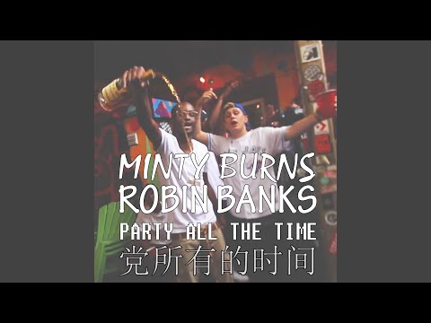 Party All the Time (feat. Robin Banks)