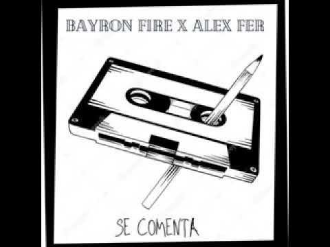SE COMENTA🤑 - BAYRON FIRE X ALEX FER ( ANTISOCIAL)