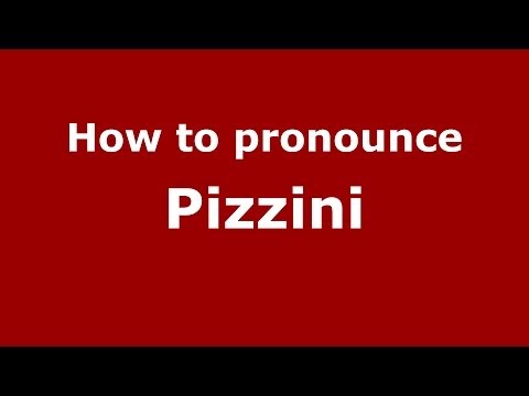 How to pronounce Pizzini
