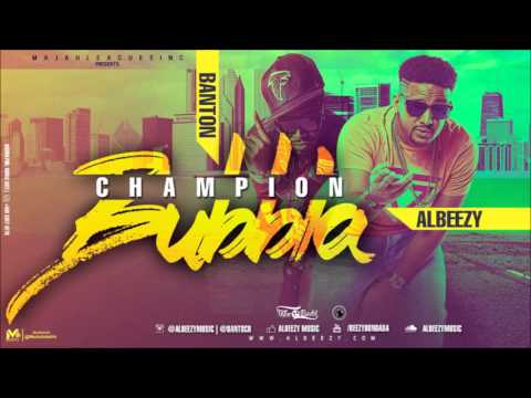 AlBeezy Champion Bubbla Feat. Banton