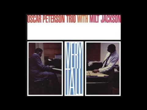 Oscar Peterson Trio, Milt Jackson — Very Tall