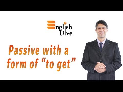 Passive with a form of "to get"