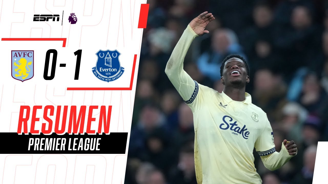 EVERTON DIO EL GOLPE EN VILLA PARK Y AL DERROTÓ AL ASTON DE DIBU | Aston Villa 0-1 Everton | RESUMEN