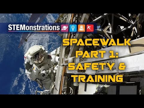 Spacewalk Part 1 – Safety and Training