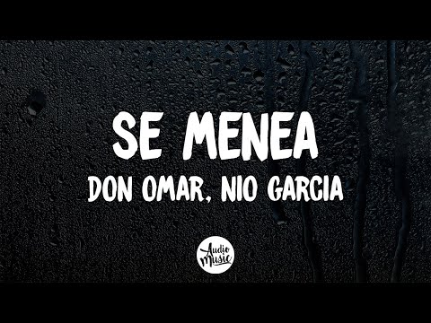 DON OMAR x NIO GARCIA - SE MENEA (Letra/Lyrics)