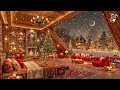 Peaceful Christmas Music For Relaxation Beautiful Christmas Ambience Warm Fireplace Soft Snow