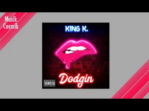 King K - Dodgin (feat. Drelue)