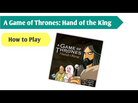 Becoming the Hand of the King: A How-to-Play for A Game of Thrones: Hand of the King